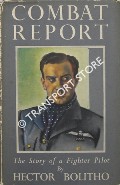 Combat Report - The Story of a Fighter Pilot / Finest of the Few - The Story of Battle of Britain Fighter Pilot John Simpson by BOLITHO, Hector